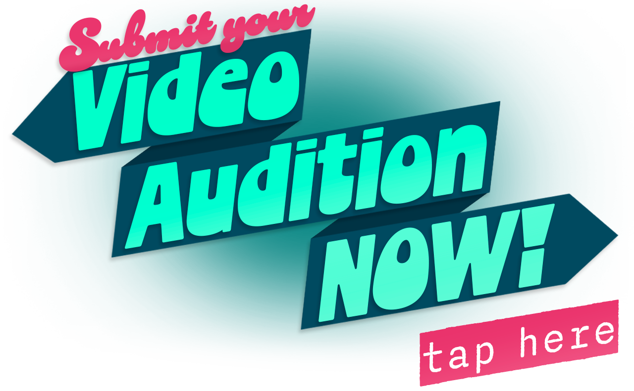 Submit your video audition now! Click Here.